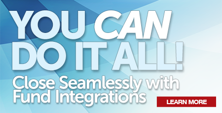 You can do it all! Close seamlessly with Fund Integrations