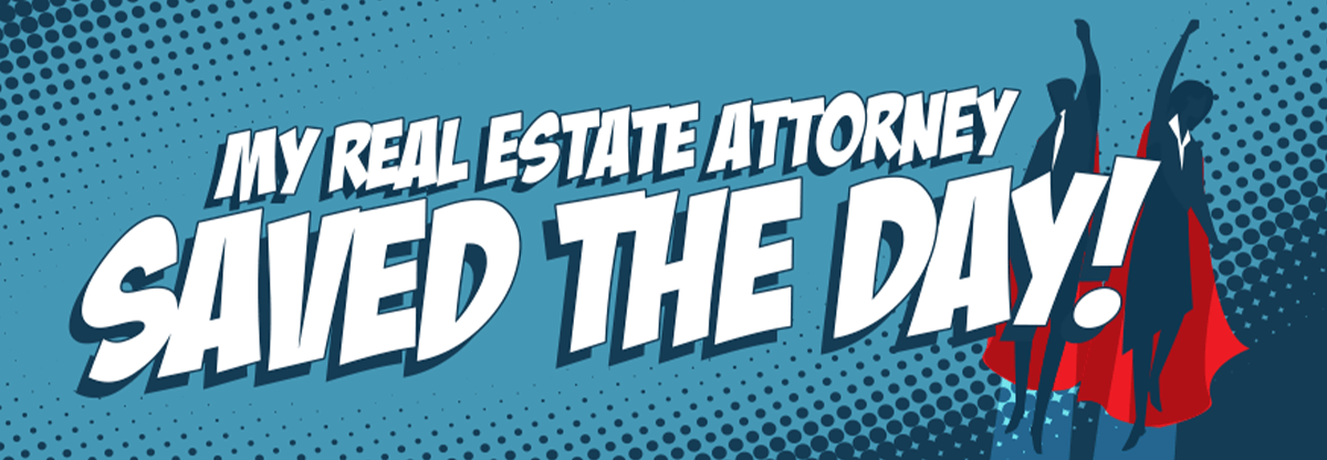 My Real Estate Attorney SAVED THE DAY!