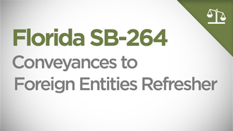 Florida SB-264 - Conveyances to Foreign Entities Refresher