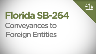 FL SB-264 - Conveyances to Foreign Entities  FL SB-264 - Conveyances to Foreign Entities