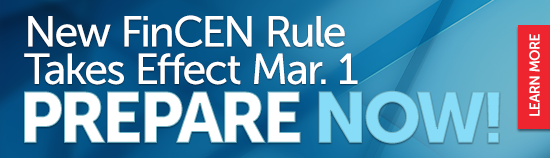New FinCEN Rule Takes Effect Mar. 1 - Prepare Now!
