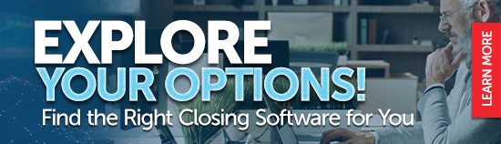 Explore Your Options! Find the right closing software for you