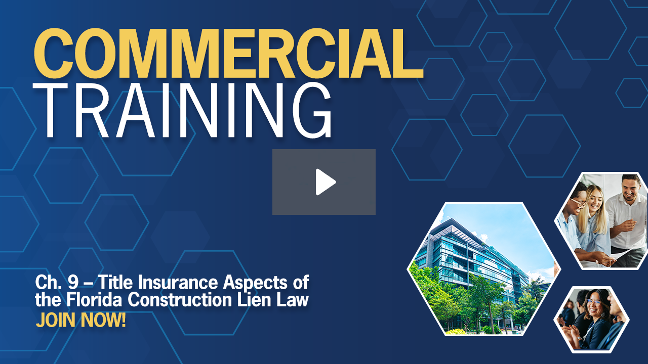 Ch. 9 – Title Insurance Aspects of the Florida Construction Lien Law