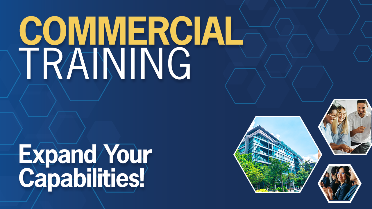 Commercial Training | Expand Your Capabilities!