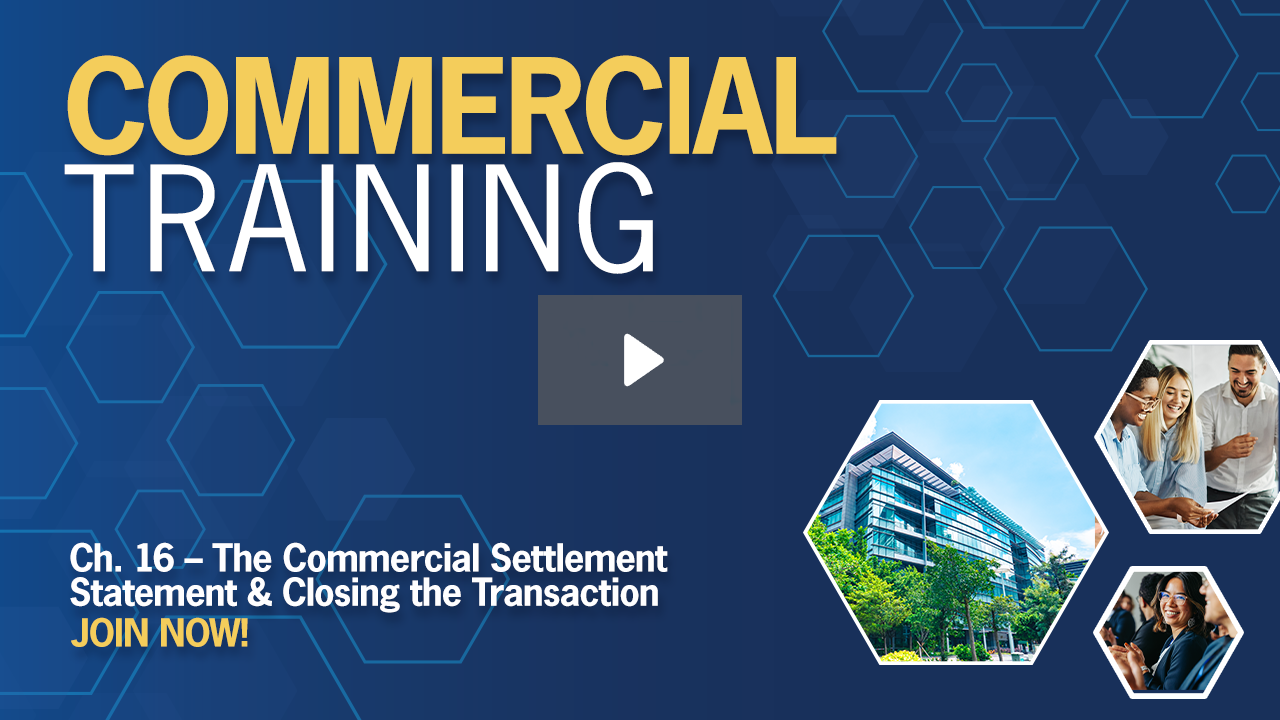Ch. 16 – The Commercial Settlement Statement & Closing the Transaction